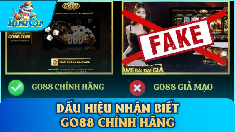 Dấu hiệu nhận biết GO88 chính hãng
