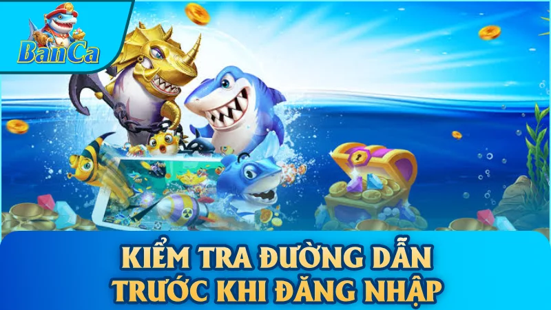 Kiểm tra đường dẫn trước khi đăng nhập