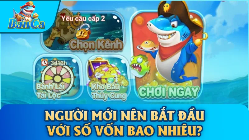 Người mới nên bắt đầu với số vốn bao nhiêu?