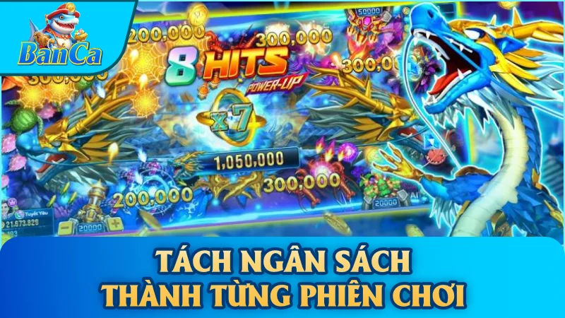 Tách ngân sách thành từng phiên chơi