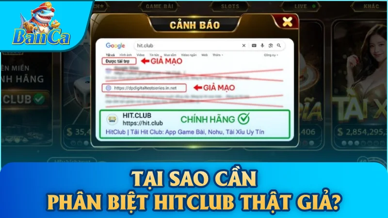 Tại sao cần phân biệt HitClub thật giả?