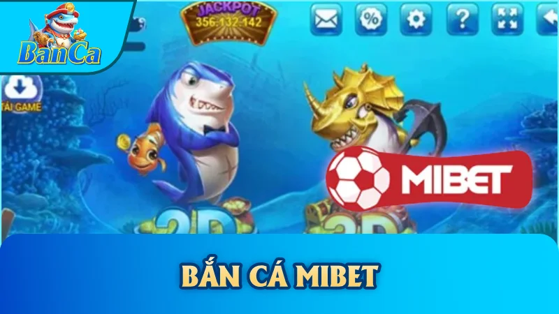 Bắn cá Mibet