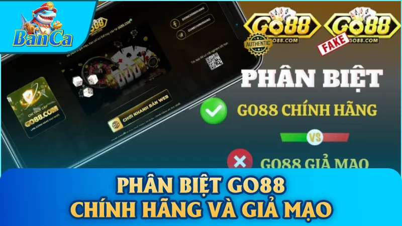 Phân biệt GO88 chính hãng và giả mạo