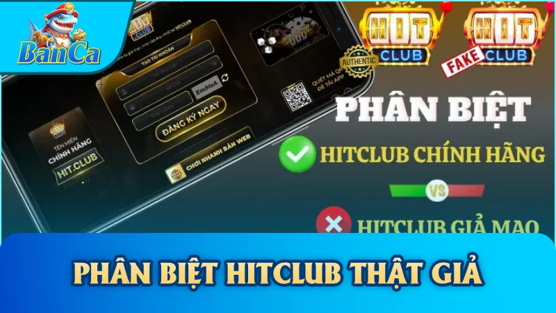 Phân Biệt HitClub Thật Giả