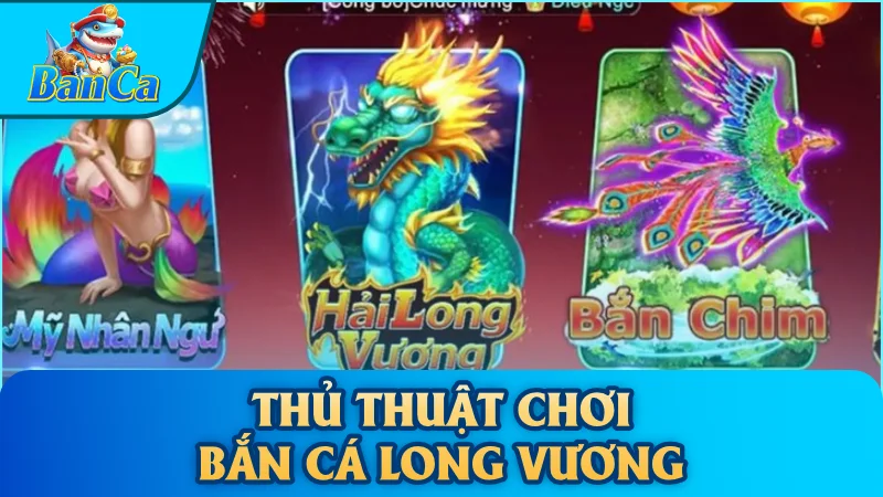 Thủ Thuật Bắn Cá Long Vương