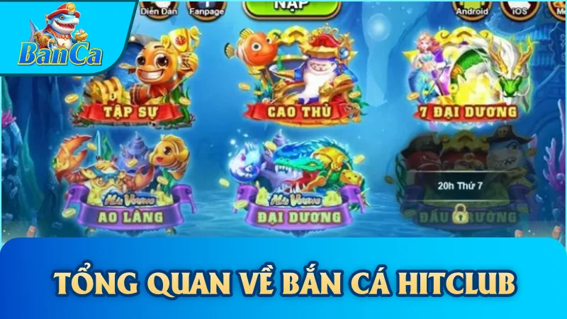 Tổng quan về Bắn cá Hitclub